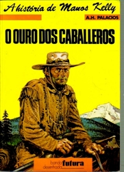 Imagem de  A HISTÓRIA DE MANOS QUELLY - O OURO DOS CABALLEROS
