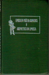 Imagem de EMILIA NO PAIS DA GRAMATICA E ARITMETICA DA FAMILIA