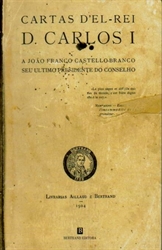 Imagem de CARTAS D'EL REI D. CARLOS I A JOÃO FRANCO CASTELLO-BRANCO SEU ÚLTIMO PRESIDENTE DO CONSELHO