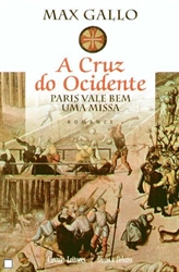 Imagem de Cruz do Ocidente - Paris Vale Bem uma Missa