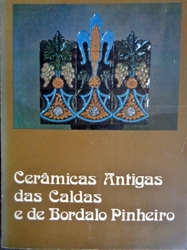 Imagem de CERÂMICAS ANTIGAS DAS CALDAS E BORDALO PINHEIRO