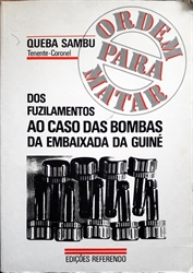Imagem de ORDEM PARA MATAR - Dos fuzilamentos aos casos das bombas da embaixada da Guiné 