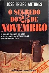 Imagem de O SEGREDO DO 25 DE NOVEMBRO O -  Verão Quente de 1975 e os Planos Desconhecidos do Grupo Militar