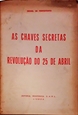 Imagem de As chaves secretas da revolução do 25 de Abril 