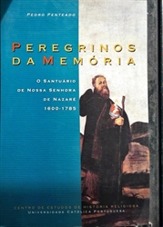 Imagem de Peregrino da Memória: O Santuário de Nossa Senhora de Nazaré 1600-1785