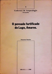 Imagem de O  Povoado Fortificado do Lago, Amares
