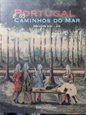 Imagem de  PORTUGAL E OS CAMINHOS DO MAR. 
