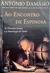 Imagem de Ao encontro de espinosa. As emoções sociais e a neurologia do sentir