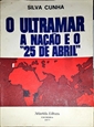 Imagem de O ultramar a nação e o "25 de abril" 