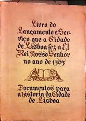 Imagem de LIVRO do Lançamento e Serviço que a Cidade de Lisboa Fez a El Rei Nosso Senhor no Ano de 1565 - vol. II