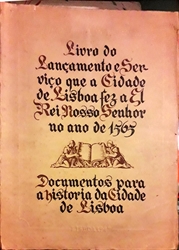 Imagem de LIVRO do Lançamento e Serviço que a Cidade de Lisboa Fez a El Rei Nosso Senhor no Ano de 1565 - vol. II