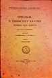 Imagem de EPISTOLAE S.FRANCISCI XAVERII. ALIAQUE EIUS SCRIPTA.TOMOS I Y II.MONUMENTA HISTORICA SOCIETATIS IESU