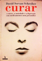 Imagem de Curar o stress, a ansiedade e a depressão sem medicamentos nem psicanálise 