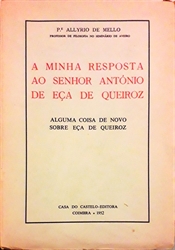 Imagem de  A MINHA RESPOSTA AO SENHOR ANTÓNIO DE EÇA DE QUEIROZ