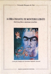 Imagem de A Obra Infantil de Monteiro Lobato Inovações e repercussões