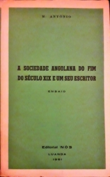 Imagem de 'A SOCIEDADE ANGOLANA DO FIM DO SÉCULO XIX E UM SEU ESCRITOR'