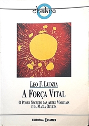 Imagem de 12 - A força vital - O poder secreto das artes marciais e da magia oculta