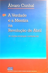 Imagem de A Verdade e a Mentira na Revolução de Abril: A Contra-Revolução confessa-se